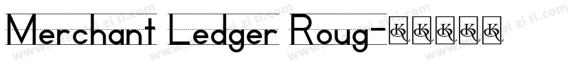 Merchant Ledger Roug字体转换